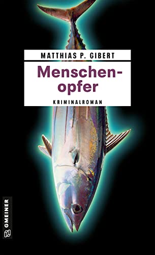 Menschenopfer: Lenz' neunter Fall (Kriminalromane im GMEINER-Verlag) von Gmeiner-Verlag